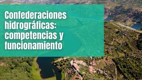 Confederaciones hidrográficas: competencias y funcionamiento