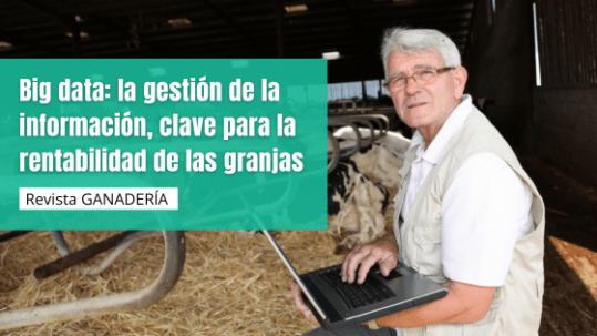 Big data: la gestión de la información, clave para la rentabilidad de las granjas